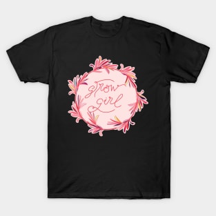 Grow Girl - positive motivational quote in seashel pink T-Shirt